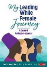 Trudy Tuttle Arriaga, Trudy Tuttle Stanley Arriaga, Trudy Tuttle Tuttle Arriaga, Trudy Tuttle Tuttle Stanley Arriaga, Corwin, Delores B (California State University San Marcos USA) Lindsey... - My Leading While Female Journey