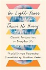 Marjolijn Van Heemstra, Jonathan Reeder, Marjolijn van Heemstra - In Light-Years There's No Hurry - Cosmic Perspectives on Everyday Life