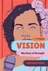 Precious Perez, Dave Eggers, Zainab Nasrati, Zoë Ruiz, Amanda Uhle - Vision