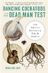 Marlene Zuk, Marlene (University of Minnesota) Zuk, Zuk Marlene - Dancing Cockatoos and the Dead Man Test