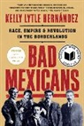 Kelly Lytle Hernandez, Kelly Lytle Hernández - Bad Mexicans