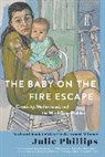 Julie Phillips, Phillips Julie - The Baby on the Fire Escape