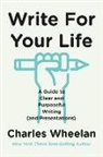 Charles Wheelan - Write for Your Life