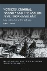 Alison C Pedley, Alison C. Pedley, Anne-Marie Kilday - Mothers, Criminal Insanity and the Asylum in Victorian England