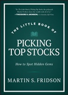 Fridson, Martin S Fridson, Martin S. Fridson, Ms Fridson - Little Book of Picking Top Stocks