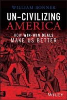 W Bonner, William Bonner - Un-Civilizing America