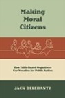 Jack Delehanty - Making Moral Citizens