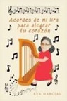 Eva Marcial - Acordes De Mi Lira Para Alegrar Tu Corazón