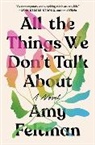 Amy Feltman - All the Things We Don't Talk About