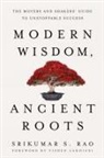 Srikumar S. Rao - Modern Wisdom, Ancient Roots