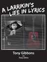 Tony Gibbons - A Larrikin's Life in Lyrics