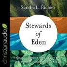 Sandra L. Richter, Pam Ward - Stewards of Eden: What Scripture Says about the Environment and Why It Matters (Hörbuch)