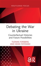 Tuomas Forsberg, Tuomas (University of Helsinki Forsberg, Forsberg Tuomas, Heikki Patomäki - Debating the War in Ukraine