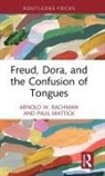 Paul Mattick, Mattick Paul, Arnold W. Rachman, Arnold W. Mattick Rachman, Rachman Arnold W. - Freud, Dora, and the Confusion of Tongues