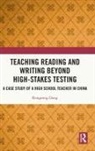 Rongrong Dong - Teaching Reading and Writing Beyond High-Stakes Testing