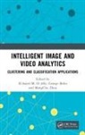 El-Sayed M. (King Fahd University of Petr El-Alfy, George Bebis, Bebis George, El-Sayed M. El-Alfy, Mengchu Zhou - Intelligent Image and Video Analytics