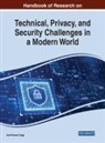 Amit Kumar Tyagi - Handbook of Research on Technical, Privacy, and Security Challenges in a Modern World