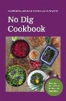 Catherine Balaam, Charles Dowding - No Dig Cookbook