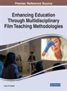 Jason D. Dehart - Enhancing Education Through Multidisciplinary Film Teaching Methodologies