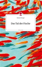 Melanie Prengel - Das Tal der Fische. Life is a Story - story.one