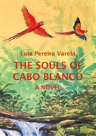 Lola Pereira Varela - The Souls of Cabo Blanco