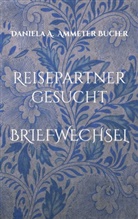 Daniela Adelheid Ammeter Bucher - Reisepartner gesucht