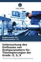 Ramachandra C G, Raghavendra M J - Untersuchung des Einflusses von Drehparametern für Titanlegierungen der Grade -2, 5, 9