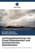 Kaushik Donkena, Rayudu Gannamani - Leistungsbewertung von Cloud-Datenbanken und herkömmlichen Datenbanken