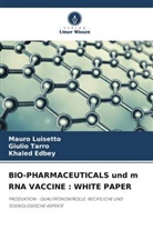 Khaled Edbey, Mauro Luisetto, Giulio Tarro - BIO-PHARMACEUTICALS und m RNA VACCINE : WHITE PAPER
