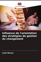 Linet Moruri - Influence de l'orientation des stratégies de gestion du changement