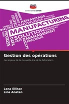 Lina Anatan, Lena Ellitan - Gestion des opérations
