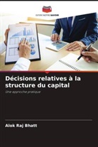 Alok Raj Bhatt - Décisions relatives à la structure du capital