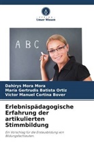 María Gertrudis Batista Ortiz, Víctor Manuel Cortina Bover, Dahirys Mora Mora - Erlebnispädagogische Erfahrung der artikulierten Stimmbildung