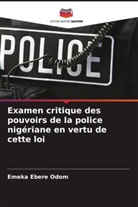 Emeka Ebere Odom - Examen critique des pouvoirs de la police nigériane en vertu de cette loi