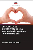 Deepika Bablani Popli - LES CELLULES DENDRITIQUES : La sentinelle du système immunitaire oral