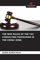 Alaka Alaka Pierre - THE NEW RULES OF THE TAX CONSULTING PROFESSION IN THE CEMAC ZONE