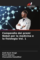 Charushila Rukadikar, Parul Sharma, Amit Kant Singh - Compendio dei premi Nobel per la medicina e la fisiologia Vol. 1