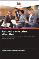 Syed Mofazzal Mohyuddin - Résoudre une crise d'habitus