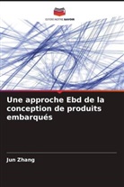 Jun Zhang - Une approche Ebd de la conception de produits embarqués