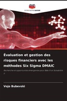 Vojo Bubevski - Évaluation et gestion des risques financiers avec les méthodes Six Sigma DMAIC