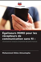 Mohammed Dikko Almustapha - Égaliseurs MIMO pour les récepteurs de communication sans fil :