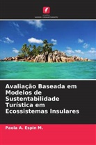 Paola A. Espin M. - Avaliação Baseada em Modelos de Sustentabilidade Turística em Ecossistemas Insulares