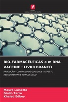Khaled Edbey, Mauro Luisetto, Giulio Tarro - BIO-FARMACÊUTICAS e m RNA VACCINE : LIVRO BRANCO