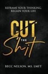 Sunny Dawn Johnston, LMFT Becc Nelson - Cut the Shit