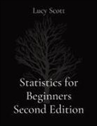 Lucy Scott - Statistics for Beginners Second Edition
