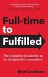 Matt Crabtree - Full-time to Fulfilled - The blueprint to success as an independent consultant