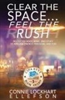 Connie Lockhart Ellefson - Clear the Space... Feel the Rush