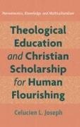 Celucien L. Joseph - Theological Education and Christian Scholarship for Human Flourishing