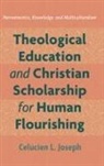 Celucien L. Joseph - Theological Education and Christian Scholarship for Human Flourishing