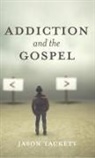 Jason Tackett - Addiction and the Gospel